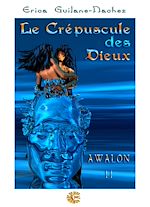 Télécharger le livre :  Awalon II - Le Crépuscule des Dieux