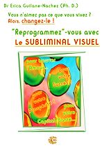 Télécharger le livre :  "Reprogrammez"-vous avec le Subliminal Visuel