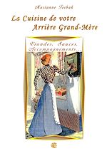 Télécharger le livre :  La Cuisine du 19ème siècle : Les Recettes de votre Arrière Grand-Mère - Viandes, Sauces, Accompagnements...