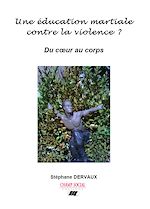 Télécharger le livre :  Une éducation martiale contre la violence ?
