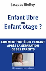 Download this eBook Enfant libre ou enfant otage ?
