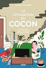 Télécharger le livre :  La Civilisation du cocon