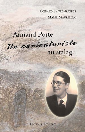 Téléchargez le livre :  Armand Porte, un caricaturiste au stalag