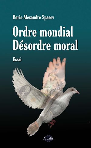 Téléchargez le livre :  Ordre mondial. Désordre moral