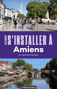 Téléchargez le livre :  S'installer à Amiens