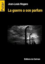 Download this eBook La guerre a son parfum