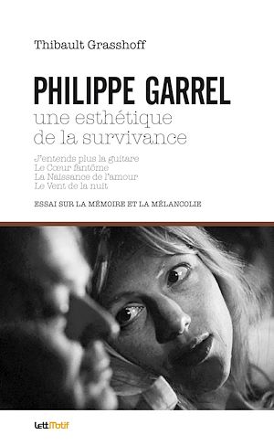 Téléchargez le livre :  Philippe Garrel, une esthétique de la survivance