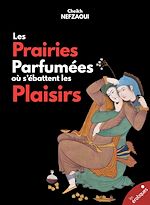 Télécharger le livre :  La Prairie parfumée où s'ébattent les plaisirs