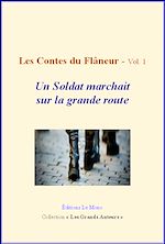 Télécharger le livre :  Les Contes du flâneur - vol.1 - Un soldat marchait sur la grande route