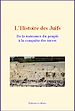 Télécharger le livre :  L'Histoire des Juifs : De la naissance du peuple à la conquête des terres