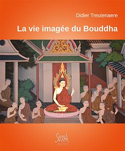 Télécharger le livre :  La vie imagée du Bouddha