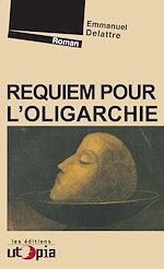 Télécharger le livre :  Requiem pour l’oligarchie