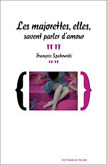 Télécharger le livre :  Les majorettes, elles, savent parler d'amour