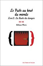 Télécharger le livre :  Le Puits au bout du monde, livre 2 : La Route des dangers