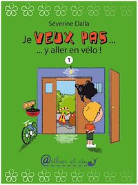 Téléchargez le livre :  Je veux pas... y aller en vélo !