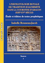 Download this eBook L'eschatologie royale de tradition joachimite dans la Couronne d'Aragon (XIIIe-XVe siècle)