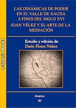 Download this eBook Las dinámicas de poder en el valle de Xauxa a fines del siglo XVI: Joan Vélez y el arte de la mediación