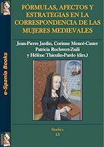 Télécharger le livre :  Fórmulas, afectos y estrategias en la correspondencia de las mujeres medievales