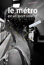 Télécharger le livre :  Le métro est un sport collectif