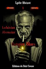 Télécharger le livre :  Ladainian Abernaker : Vampire Blues - Tome 1
