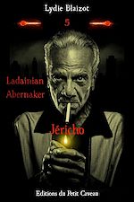 Télécharger le livre :  Ladainian Abernaker : Jéricho - Tome 5