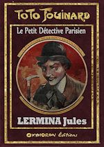 Télécharger le livre :  Toto Fouinard - L'Étranglée de la Porte Saint-Martin