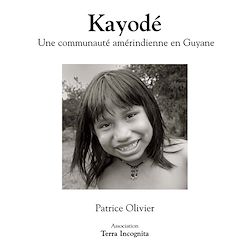 Télécharger le livre :  Kayodé, Une communauté amérindienne en Guyane - version noir et blanc