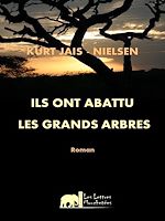 Télécharger le livre :  Ils ont abattu les Grands Arbres