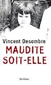 Télécharger le livre :  Maudite soit-elle