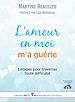 Télécharger le livre :  L'amour en moi m'a guérie