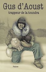 Download this eBook Gus d'Aoust : trappeur de la toundra