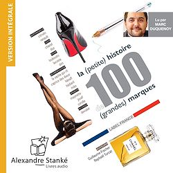Télécharger le livre :  La (petite) histoire de 100 (grandes) marques