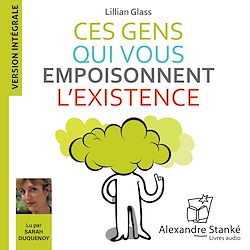 Télécharger le livre :  Ces gens qui vous empoisonnent l'existence