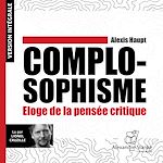 Télécharger le livre :  Complosophisme – Éloge de la pensée critique