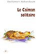 Télécharger le livre :  Le caïman solitaire