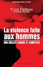 Télécharger le livre :  La violence faite aux hommes : une réalité taboue et complexe