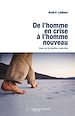 Télécharger le livre :  De l'homme en crise à l'homme nouveau : essai sur la condition masculine