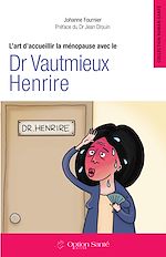 Télécharger le livre :  L'art d'accueillir la ménopause avec le Dr Vautmieux Henrire
