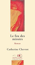 Télécharger le livre :  Le feu des miroirs