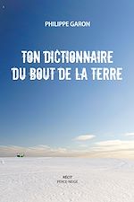Télécharger le livre :  Ton dictionnaire du bout de la Terre