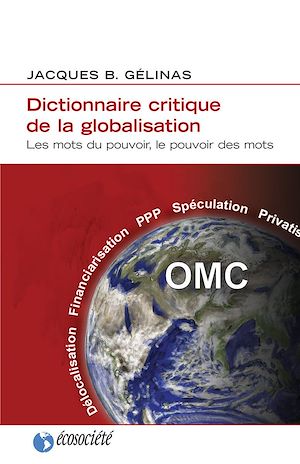 Téléchargez le livre :  Dictionnaire critique de la globalisation