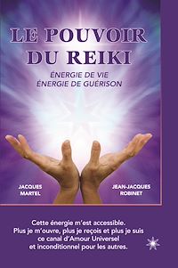 Téléchargez le livre :  Le pouvoir du Reiki: Énergie de vie - Énergie de guérison