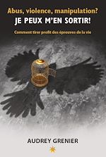 Télécharger le livre :  Abus, violence, manipulation? JE PEUX M'EN SORTIR!