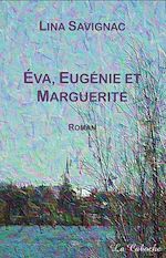 Télécharger le livre :  Éva, Eugénie et Marguerite
