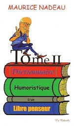 Télécharger le livre :  Dictionnaire humoristique d'un libre penseur, tome 2