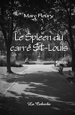 Télécharger le livre :  Le Spleen du carré St-Louis