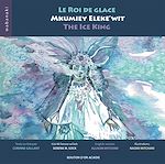 Download this eBook Le roi de glace / Mkumiey Eleke'wit / The Ice King