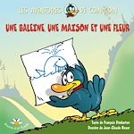 Download this eBook Une baleine, une maison et une fleur