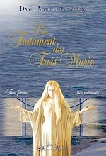 Télécharger le livre :  Le Testament des Trois Marie - Trois femmes, trois initiations
