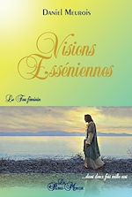 Télécharger le livre :  Visions Esséniennes - Le Feu féminin ...dans deux fois mille ans